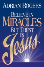 Cover art for Believe in Miracles but Trust in Jesus