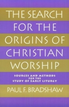 Cover art for The Search for the Origins of Christian Worship: Sources and Methods for the Study of Early Liturgy