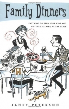 Cover art for Family Dinners: Easy Ways to Feed Your Kids and Get Them Talking at the Table