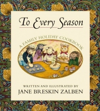 Cover art for To Every Season: A Family Holiday Cookbook