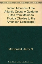 Cover art for Indian Mounds of the Atlantic Coast: A Guide to Sites from Maine to Florida (Guides to the American Landscape)