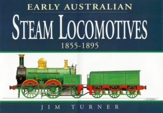 Cover art for Early Australian Steam Locomotives 1855-1895