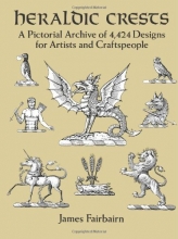 Cover art for Heraldic Crests: A Pictorial Archive of 4,424 Designs for Artists and Craftspeople (Dover Pictorial Archive)
