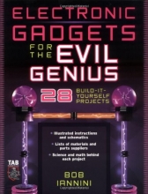 Cover art for Electronic Gadgets for the Evil Genius : 28 Build-It-Yourself Projects