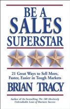 Cover art for Be a Sales Superstar (CL): 21 Great Ways to Sell More, Faster, Easier in Tough Markets