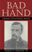 Cover art for Bad Hand: A Biography of General Ranald S. Mackenzie