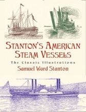 Cover art for Stanton's American Steam Vessels: The Classic Illustrations (Dover Pictorial Archives)
