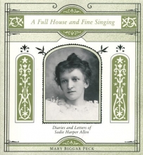 Cover art for A Full House and Fine Singing: Diaries and Letters of Sadie Harper Allen