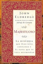 Cover art for Majestuoso: La historia que Dios nos cuenta y el papel que le toca ejercer a usted (Spanish Edition)