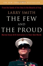 Cover art for The Few and the Proud: Marine Corps Drill Instructors in Their Own Words