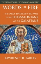 Cover art for Words of Fire: The Early Epistles of St. Paul to the  Thessalonians and the Galatians (Orthodox Bible Study Companion)
