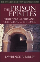 Cover art for The Prison Epistles: Philippians, Ephesians, Colossians, Philemon (Orthodox Bible Study Companion)