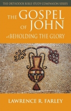 Cover art for The Gospel of John: Beholding the Glory (Orthodox Bible Study Companion)