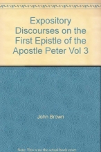 Cover art for Expository Discourses on the First Epistle of the Apostle Peter Vol 3