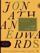 Cover art for Jonathan Edwards on the Good Life (The Essential Edwards Collection)