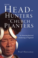 Cover art for From Head-Hunters to Church Planters: An Amazing Spiritual Awakening in Nagaland