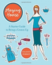 Cover art for Playing House: A Starter Guide to Being a Grown-Up