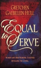 Cover art for Equal to Serve: Women and Men Working Together Revealing the Gospel