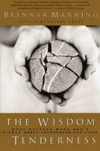 Cover art for The Wisdom of Tenderness: What Happens When God's Fierce Mercy Transforms Our Lives