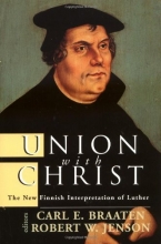Cover art for Union with Christ: The New Finnish Interpretation of Luther