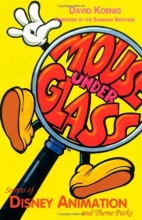 Cover art for Mouse Under Glass : Secrets of Disney Animation and Theme Parks