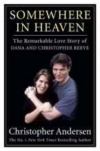 Cover art for Somewhere in Heaven: The Remarkable Love Story of Dana and Christopher Reeve