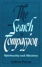 Cover art for The Search for Compassion: Spirituality and Ministry