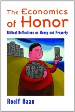Cover art for The Economics of Honor: Biblical Reflections on Money and Property