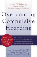 Cover art for Overcoming Compulsive Hoarding: Why You Save & How You Can Stop