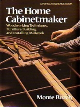 Cover art for The home cabinetmaker: Woodworking techniques, furniture building, and installing millwork