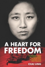 Cover art for A Heart for Freedom: The Remarkable Journey of a Young Dissident, Her Daring Escape, and Her Quest to Free China's Daughters