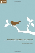 Cover art for Practical Theology for Women: How Knowing God Makes a Difference in Our Daily Lives (Re:Lit)