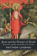Cover art for Jesus and the Demise of Death: Resurrection, Afterlife, and the Fate of the Christian