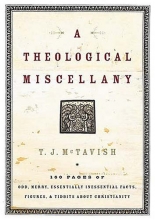 Cover art for A Theological Miscellany: 160 Pages of Odd, Merry, Essentially Inessential Facts, Figures, and Tidbits about Christianity