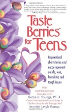 Cover art for Taste Berries for Teens: Inspirational Short Stories and Encouragement on Life, Love, Friendship and Tough Issues