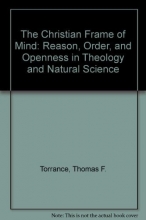 Cover art for Christian Frame of Mind: Reason, Order, and Openness in Theology and Natural Science