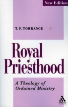 Cover art for Royal Priesthood: A Theology of Ordained Ministry