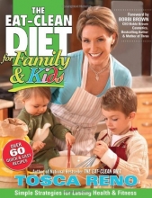 Cover art for The Eat-Clean Diet for Family and Kids: Simple Strategies for Lasting Health and Fitness