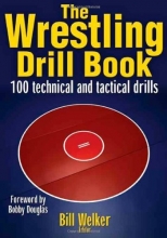Cover art for The Wrestling Drill Book (The Drill Book Series)