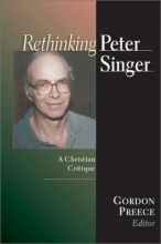Cover art for Rethinking Peter Singer: A Christian Critique
