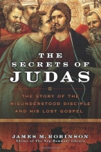 Cover art for The Secrets of Judas: The Story of the Misunderstood Disciple and His Lost Gospel
