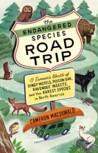 Cover art for The Endangered Species Road Trip: A Summer's Worth of Dingy Motels, Poison Oak, Ravenous Insects, and the Rarest Species in North America