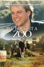Cover art for We Bought a Zoo: The Amazing True Story of a Young Family, a Broken Down Zoo, and the 200 Wild Animals that Changed Their Lives Forever