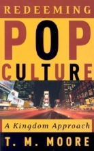Cover art for Redeeming Pop Culture: A Kingdom Approach