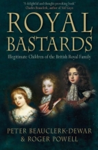Cover art for Royal Bastards: Illegitimate Children of the British Royal Family