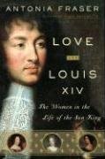 Cover art for Love and Louis XIV: The Women in the Life of the Sun King
