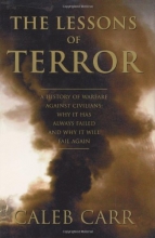 Cover art for The Lessons of Terror: A History of Warfare Against Civilians: Why It Has Always Failed and Why It Will Fail Again