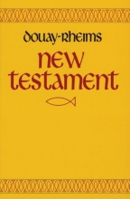 Cover art for Douay-Rheims New Testament of Our Lord and Savior Jesus Christ Translated from the Latin Vulgate