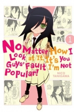 Cover art for No Matter How I Look at It, It's You Guys' Fault I'm Not Popular!, Vol. 1