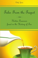 Cover art for Tales From the Teapot: Hidden Treasures found in the History of Tea